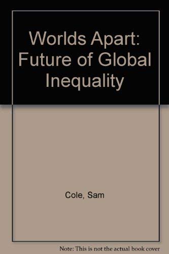 Worlds apart: Technology and North-South relations in the global economy (9780710807458) by Cole, Sam