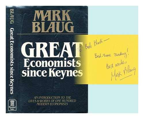 9780710807557: Great Economists Since Keynes: An Introduction to the Lives and Works of One Hundred Modern Economists