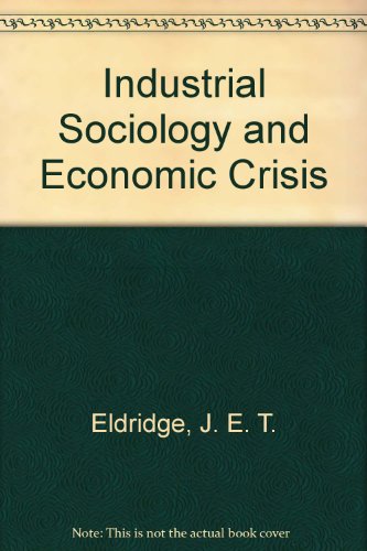 INDUSTRIAL SOCIOLOGY AND ECONOMIC CRISIS