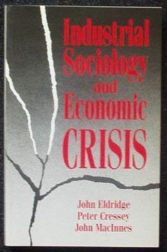Beispielbild fr Industrial Sociology and Economic Crisis zum Verkauf von Reuseabook
