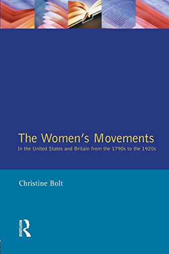 Imagen de archivo de The Women's Movements in the United States and Britain from the 1790s to the 1920s a la venta por WorldofBooks