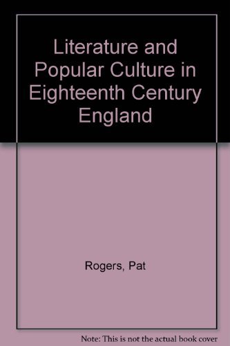 Beispielbild fr Literature and Popular Culture in Eighteenth Century England zum Verkauf von Better World Books
