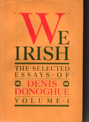 Selected Essays: We Irish v. 1 (9780710810113) by Denis Donoghue