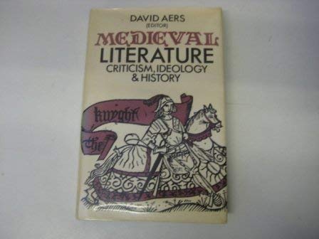 Stock image for Mediaeval Literature : Criticism, Ideology and History for sale by Better World Books Ltd
