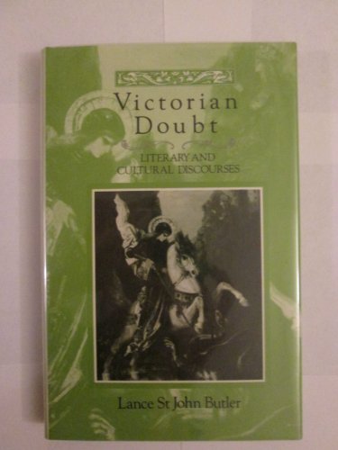 Victorian doubt: Literary and cultural discourses (9780710810595) by Butler, Lance St. John