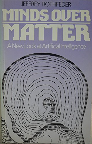 Beispielbild fr Minds Over Matter: New Look at Artificial Intelligence zum Verkauf von RIVERLEE BOOKS