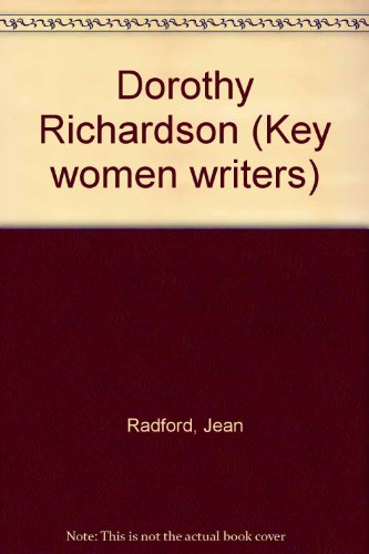 9780710810700: Dorothy Richardson (Key Women Writers)