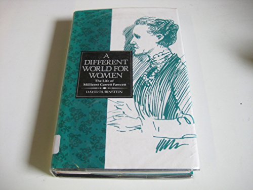 Beispielbild fr A Different World for Women : The Life of Millicent Garrett Fawcett zum Verkauf von Better World Books Ltd
