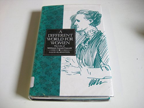 A different world for women: The life of Millicent Garrett Fawcett (9780710811042) by David Rubinstein