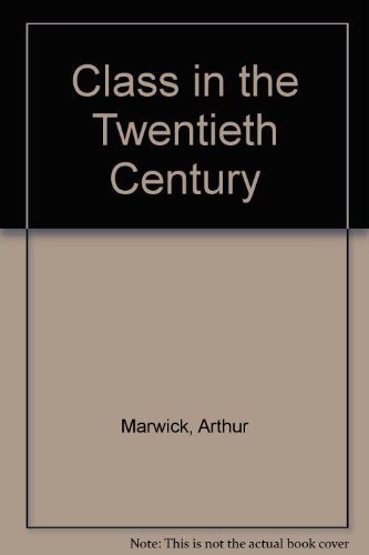Class in the twentieth century (9780710811301) by Ed. Arthur Marwick
