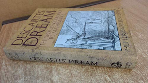 Beispielbild fr DESCARTES' DREAM: THE WORLD ACCORDING TO MATHEMATICS. zum Verkauf von Cambridge Rare Books