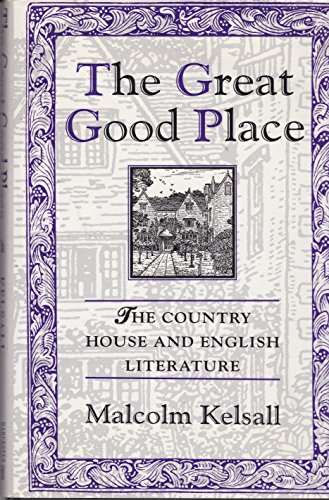 9780710812155: The Great Good Place: Country House and English Literature