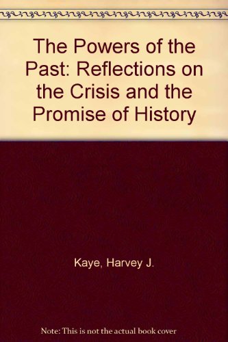 The Powers of the Past: Reflections on the Crisis of History (9780710812643) by Kaye J., Harvey