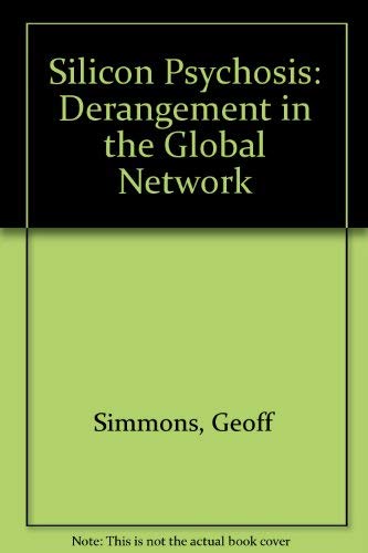 Beispielbild fr Silicon Psychosis: Derangement in the Global Network zum Verkauf von PsychoBabel & Skoob Books