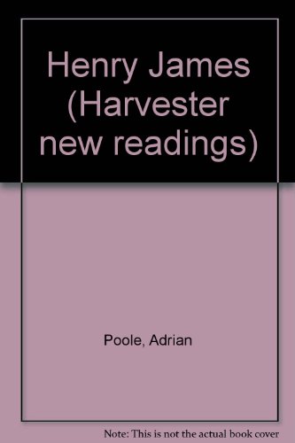 Henry James (Harvester New Readings) (9780710813121) by Poole, Adrian