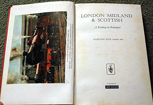 Stock image for London, Midland & Scottish : A Railway in Retrospect for sale by Better World Books: West