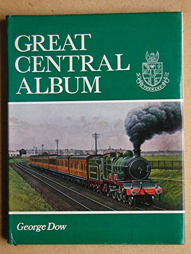 Great Central album: A pictorial supplement to Great Central