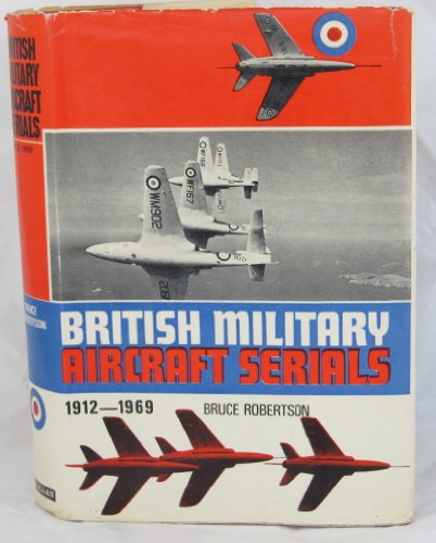 Stock image for British Military Aircraft Serials 1912-69 for sale by WorldofBooks
