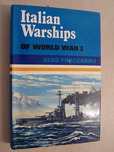 Italian Warships of World War I. - Fraccaroli, Aldo.