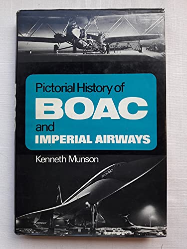 Pictorial history of B.O.A.C. and Imperial Airways, (9780711001367) by Kenneth Munson: