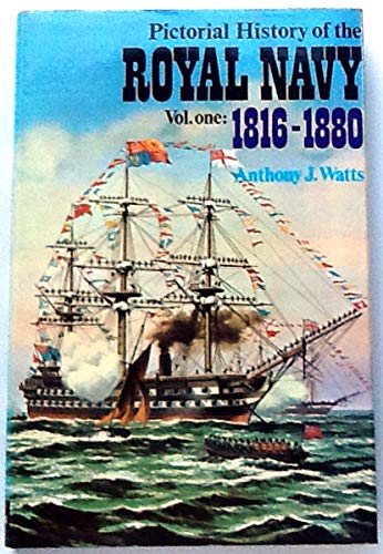 Stock image for Pictorial History of the Royal Navy: 1816-80 v. 1 for sale by AwesomeBooks