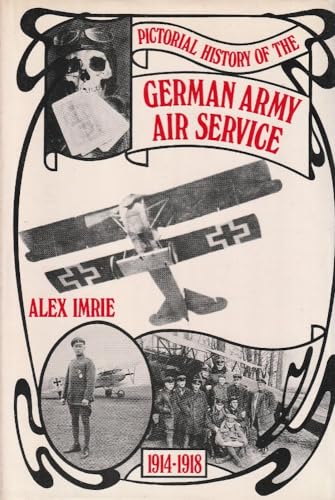 Stock image for Pictorial History of the German Army Air Service by Alex Imrie (1971-05-20) for sale by Books From California