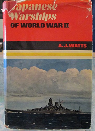 Japanese Warships of World War II - Watts, Anthony J.