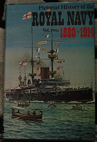 Stock image for Pictorial History of the Royal Navy: Volume 2: 1880-1914 for sale by WorldofBooks