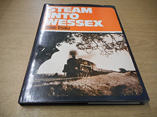 Stock image for STEAM INTO WESSEX for sale by Amazing Book Company