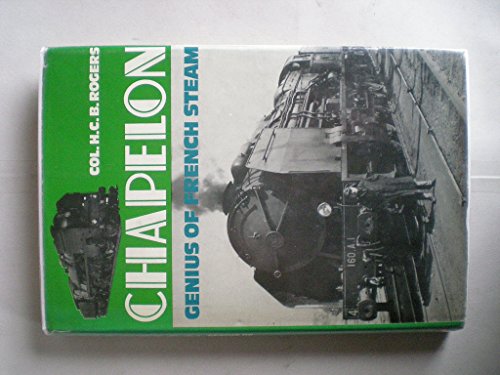 Stock image for Chapelon: Genius of French Steam for sale by WorldofBooks