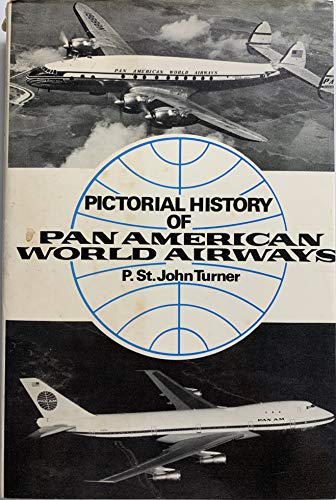 Imagen de archivo de Pictorial history of Pan American World Airways a la venta por Vashon Island Books