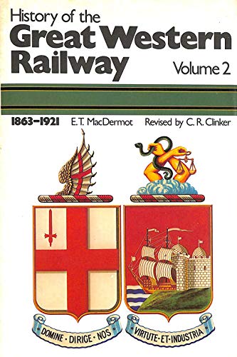 Imagen de archivo de History of the Great Western Railway Volume Two 1863-1921: v. 2 a la venta por Goldstone Books
