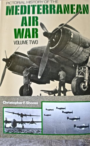 Beispielbild fr Pictorial History of the Mediterranean Air War, Vol. 2: v. 2 zum Verkauf von WorldofBooks