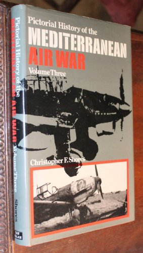 Beispielbild fr Pictorial History of the Mediterranean Air War: Volume 3: v. 3 zum Verkauf von WorldofBooks