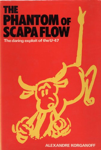 Stock image for The Phantom of Scapa Flow: The Daring Exploit of the U-47 for sale by Ryde Bookshop Ltd