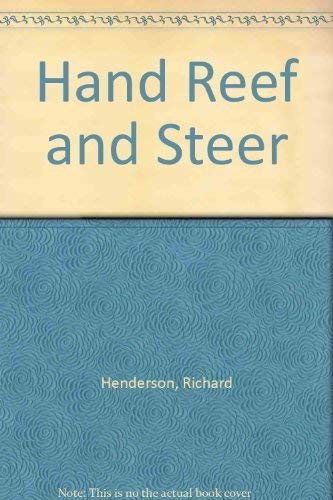 Stock image for Hand Reef & Steer: A Practical Handbook on Cruising for sale by Ryde Bookshop Ltd