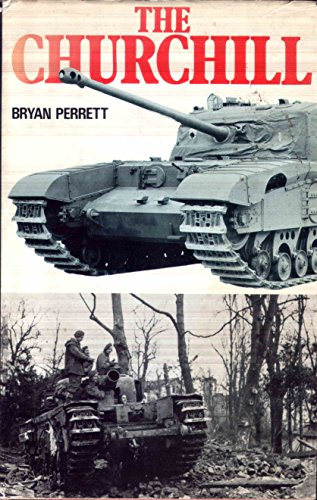 The Churchill (Armour in Action) (9780711005334) by Perrett, Bryan.