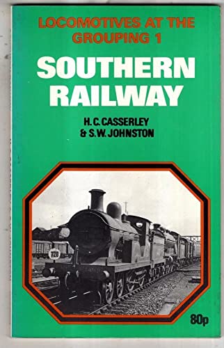 Locomotives at the grouping. Southern Railway. H.C. Casserley and Stuart W. Johnston.