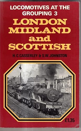 Beispielbild fr Locomotives at the Grouping: London, Midland and Scottish v. 3 zum Verkauf von AwesomeBooks