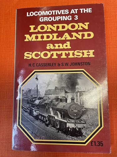 Stock image for Locomotives at the Grouping: London, Midland and Scottish v. 3 for sale by GF Books, Inc.