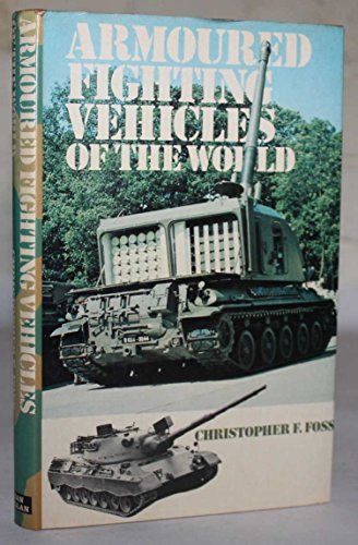 Beispielbild fr Armoured fighting vehicles of the world zum Verkauf von Books From California