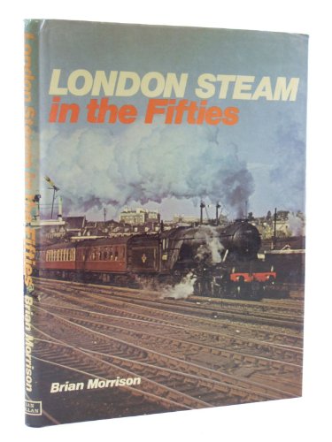 Beispielbild fr London Steam in the Fifties zum Verkauf von Reuseabook