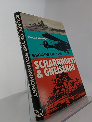 Escape of the "Scharnhorst" and "Gneisenau" (Sea Battles in Close Up) (9780711005877) by Peter Kemp