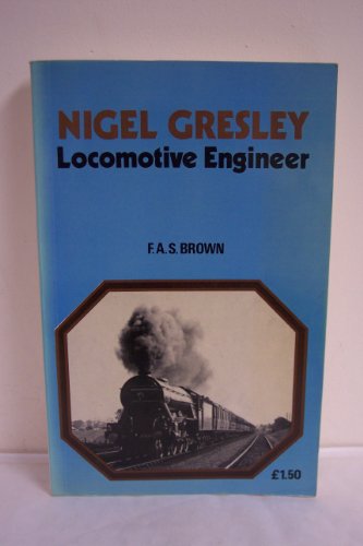 Nigel Gresley Locomotive Engineer