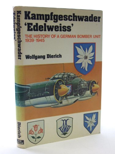 9780711006010: Kampfgeschwader "Edelweiss" The History of a German Bomber Unit 1939-1945