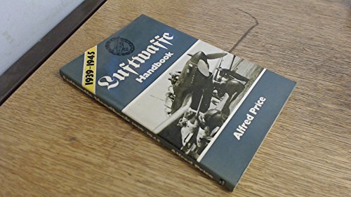 Beispielbild fr Luftwaffe Handbook : 1939-1945 zum Verkauf von Vashon Island Books