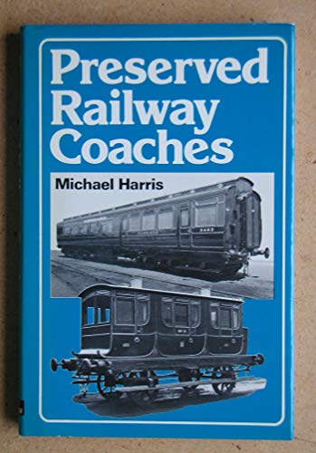 Stock image for PRESERVED RAILWAY COACHES for sale by Falls Bookstore