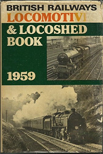 Stock image for British Railways Locomotives and Locoshed Book 1959 for sale by Goldstone Books