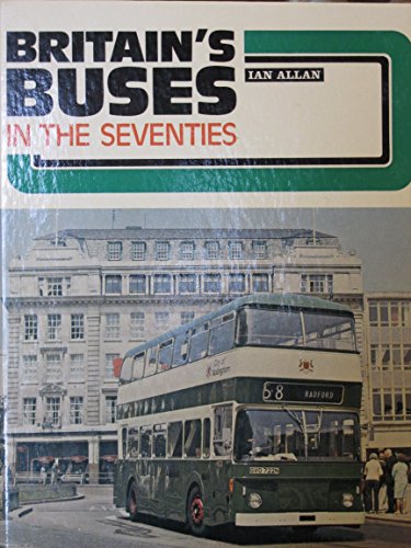 Imagen de archivo de Britains Buses in the Seventies a la venta por Reuseabook