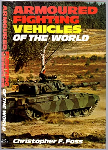 Imagen de archivo de Armoured Fighting Vehicles of the World a la venta por AwesomeBooks